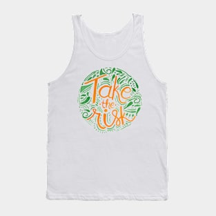 TAKE THE RISK Tank Top